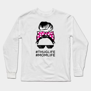 Mom thug Life Mom Messy Bun Mothers Day Gift Long Sleeve T-Shirt